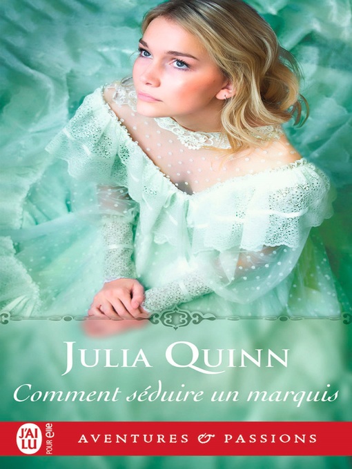 Title details for Comment séduire un marquis ? by Julia Quinn - Available